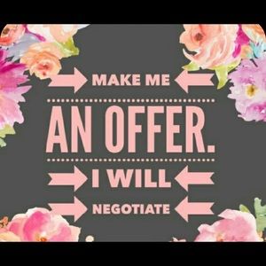 Make me an offer and I will counter or accept!